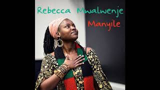 Rebecca Mwalwenje   Manyile