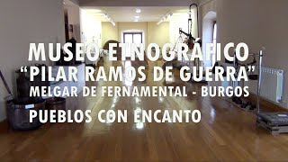 Museo Etnográfico Pilar Ramos de Guerra - Melgar de Fernamental (Burgos)