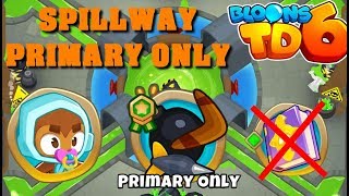 BTD6 - Spillway - Primary only - easy (no knowledge)