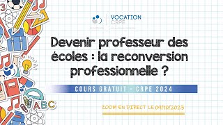 CRPE 2024 ～ DEVENIR PROFESSEUR DES ÉCOLES : LA RECONVERSION PROFESSIONNELLE ?