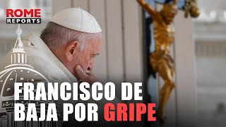 Francisco suspende audiencias por una “gripe leve”