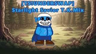 [TS!UNDERSWAP] Starlight Savior T.K.Mix