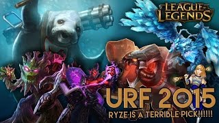 RIP URF 2015 l Ryze is a TERRIBLE pick!