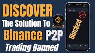 Discover the Solution to Binance P2P Ban In Nigeria