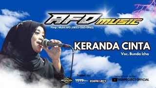 KERANDA CINTA - Voc. Bunda Icha | AFD MUSIC | YOYO Story | EGIIPROJECT | AFD AUDIO