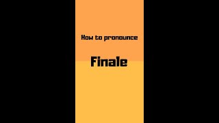 How to pronounce finale? finale pronunciation #shorts #how #howto #finale #pronunciation