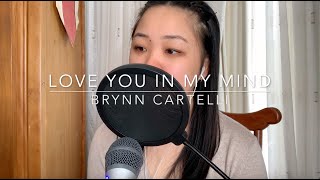 love you in my mind - Brynn Cartelli (Cover)