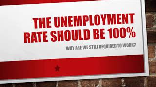 The Unemployment Rate Should Be 100 Percent