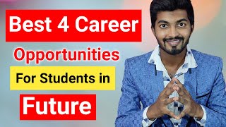 Best 4 Career Opportunities For Students in FUTURE | High Paying Careers | Future Jobs in Demand