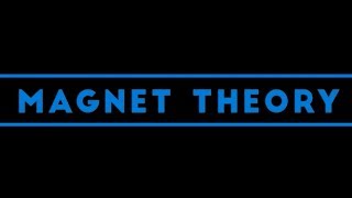 MAGNET THEORY WALKTHROUGH