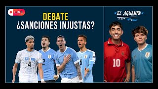 EL  AGUANTE - INJUSTA SANCION A URUGUAY Y SORTEO CHAMPIONS