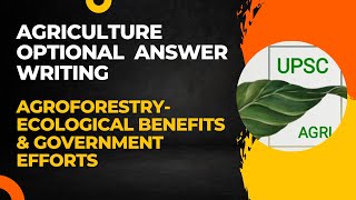 Agroforestry- Ecological Benefits & Government efforts | Agriculture Optional Answer Writing | UPSC