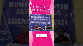 3 peserta wanita asal Lampung mengambil lisensi kepelatihan D. Cek video selengkapnya yuk, Sob!