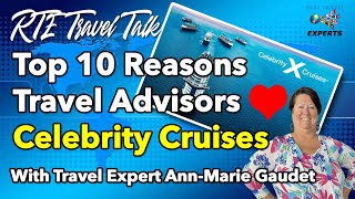 The Top 10 Reasons Travel Advisors Love Celebrity Cruises