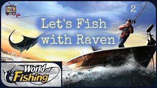 World of Fishing - Let's Fish with Raven - Ep.2