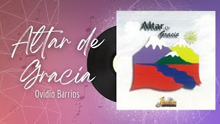 🎵Full Album💿 | Altar de Gracia | Ovidio Barrios - #musicacristiana #alabanza #adoracion