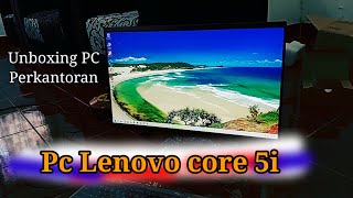 Unboxing PC Lenovo Core i5 All in One