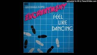 Enchantment - Feel Like Dancin' (85)