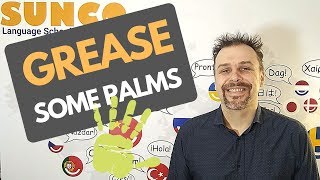 idioms 101 - grease some palms