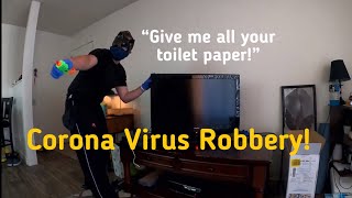 Corona Virus Robbery