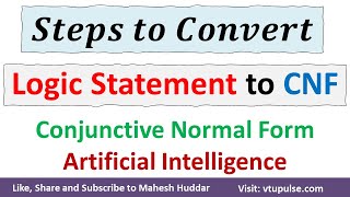 11. Steps to Convert Propositional Logic Statement into CNF Conjunctive Normal Form by Mahesh Huddar