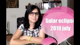 Solar eclipse 2nd July 2019- for all ascendents.