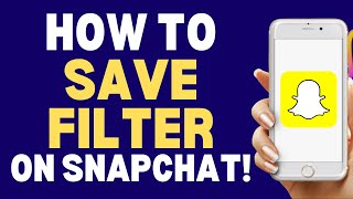 How To Save Filters On Snapchat New Update 2024 | How To Always Tutorials