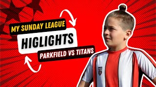 MY SUNDAY LEAGUE FOOTBALL MATCH HIGHLIGHT | PARKFIELD VS TITANS #sundayleaguefootball