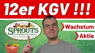 Aktie mit 12er KGV + 10 % Wachstum!😮🚀🔥 Sprouts Farmers Market - Analyse🔎