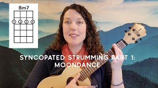 Syncopated ukulele strumming part 1: Moondance