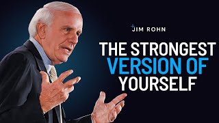 Becoming The Strongest Version Of Yourself | The Best Motivational Speech Compilation Jim Rohn