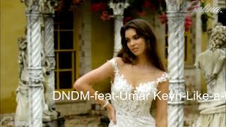 DNDM-feat-Umar Keyn-Like-a-Dream-