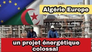 440 millions d'euros L'Algérie décroche un projet énergétique colossal avec l'Europe