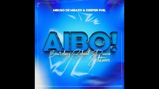 Mbuso De Mbazo - AIBO! (Ft.Deeper Phil)