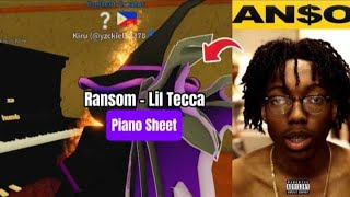 Lil Tecca - Ransom | Roblox Piano🎹【 sheets in desc 】