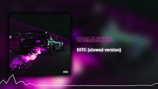 OMARXO - DITC {slowed version}