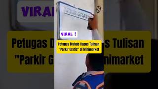 Viral Petugas Dishub Hapus Tulisan "Parkir Gratis" di Minimarket, Warganet Heran #beritaterkini