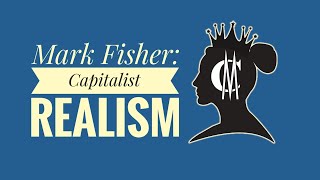 Mark Fisher: Capitalist Realism