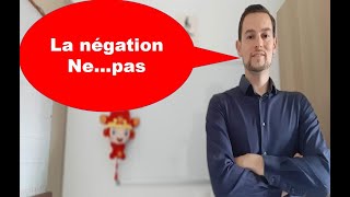 La négation "ne...pas"