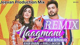 Naagmani Dhol Mix Khan Bhaini Mix By Jeevan Production Remix Song Punjabi