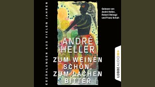 Kapitel 60 - Zum Weinen schön, zum Lachen bitter - Erzählungen