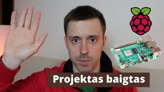 Raspberry Pi neužsikūrė, bet projektas įgyvendintas