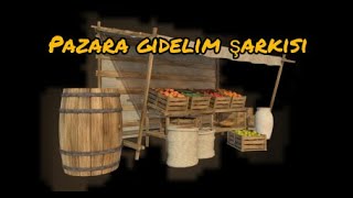 Pazara Gidelim - Okulöncesi Çocuk Şarkıları - 0- 2 Yaş Çocuk Şarkıları #pazaragidelim