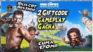 RILIS.. MINI HEROES 2!! GACHA - 2 GIFTCODE - GAMEPLAY 🔥 Mini Empire Hero Never Cry