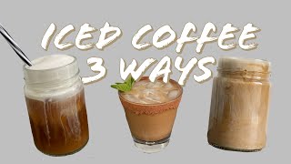 Iced Coffee 3 Ways | Easy