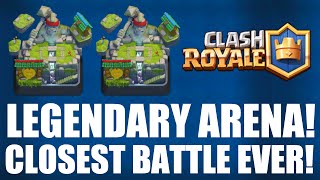 CLASH ROYALE | LEGENDARY ARENA! | CLOSEST BATTLE EVER! | BEST DECK!