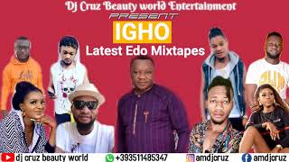 IGHO BEST EDO LATEST MIX 2020 FT DJ CRUZ UPDATING, DON CLIFF, INFLUENCE, DON VS, AKOBE, SOSA ,OLETIN