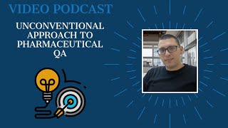 Unconventional Approach to Pharmaceutical QA and GMP [Yaron Ziv]