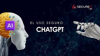 USO SEGURO DE CHATGPT Y OTRAS HERRAMIENTAS DE INTELIGENCIA ARTIFICIAL