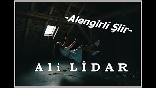 Alengirli Şiir - Ali LİDAR (ustaya saygıyla)